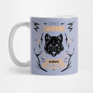 once a wolf always a wolf Mug